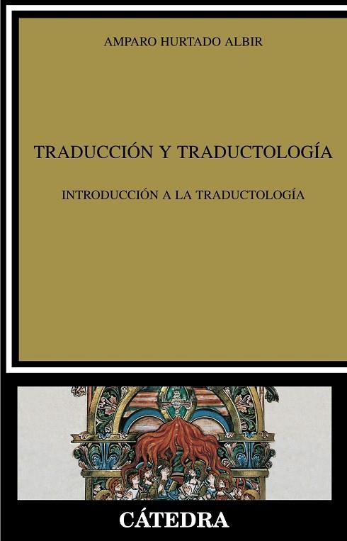 TRADUCCION Y TRADUCTOLOGIA.INTRODUCCION A LA TRADUCTOLOGIA | 9788437627588 | HURTADO ALBIR,AMPARO | Llibreria Geli - Llibreria Online de Girona - Comprar llibres en català i castellà