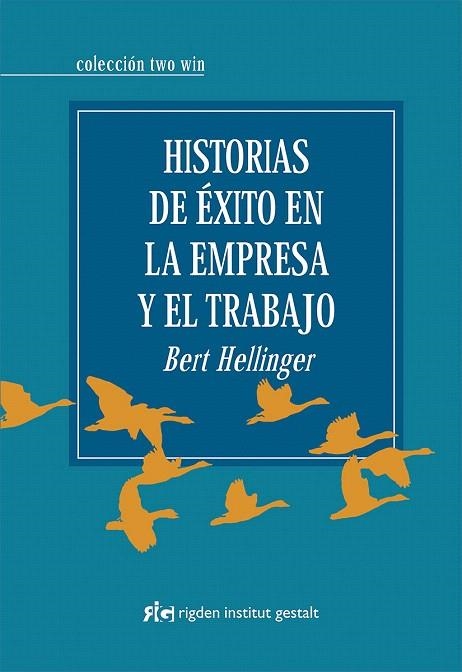 HISTORIAS DE EXITO EN LA EMPRESA Y EL TRABAJO | 9788493780838 | HELLINGER,BERT | Llibreria Geli - Llibreria Online de Girona - Comprar llibres en català i castellà