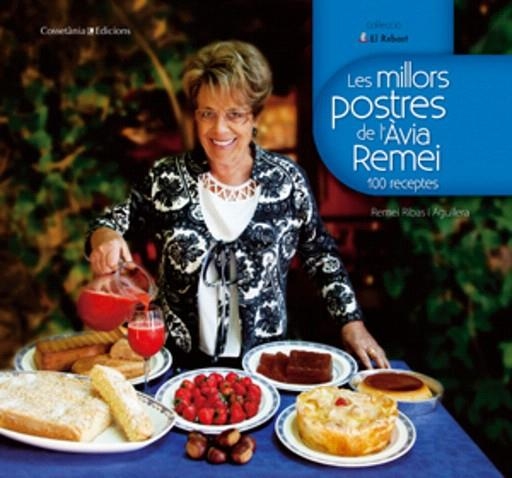 LES MILLORS POSTRES DE L'AVIA REMEI.100 RECEPTES | 9788497918510 | RIBAS I AGUILERA,REMEI/BORRELL,JOSEP (IL) | Llibreria Geli - Llibreria Online de Girona - Comprar llibres en català i castellà