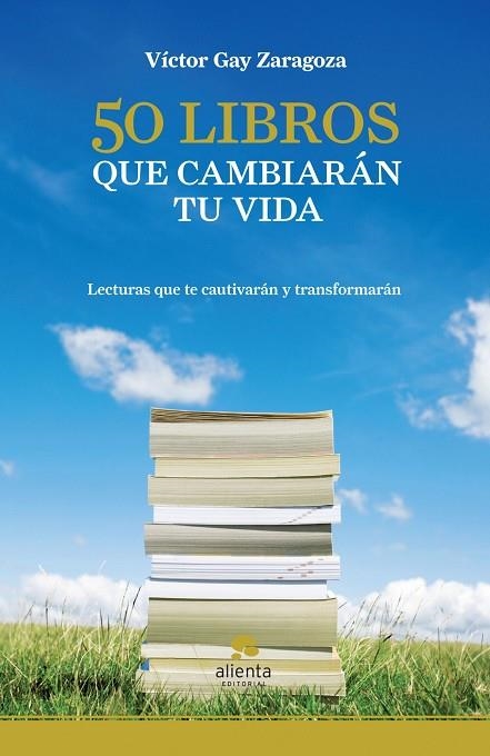 50 LIBROS QUE CAMBIARAN TU VIDA.LECTURAS QUE CAUTIVAN... | 9788492414529 | GAY ZARAGOZA,VICTOR | Llibreria Geli - Llibreria Online de Girona - Comprar llibres en català i castellà