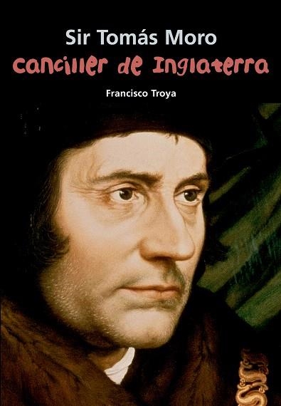 SIR TOMAS MORO,CANCILLER DE INGLATERRA | 9788421847978 | TROYA,FRANCISCO | Llibreria Geli - Llibreria Online de Girona - Comprar llibres en català i castellà