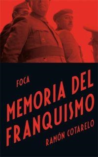 MEMORIA DEL FRANQUISMO | 9788496797536 | COTARELO,RAMON | Llibreria Geli - Llibreria Online de Girona - Comprar llibres en català i castellà