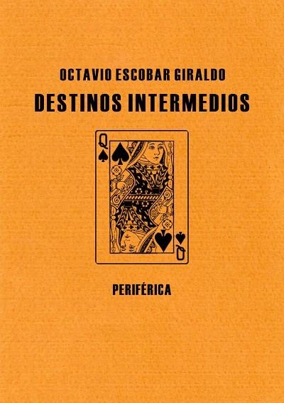 DESTINOS INTERMEDIOS | 9788492865079 | ESCOBAR,OCTAVIO | Llibreria Geli - Llibreria Online de Girona - Comprar llibres en català i castellà