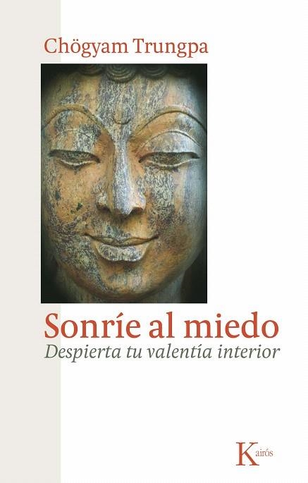 SONRIE AL MIEDO.DESPIERTA TU VALENTIA INTERIOR | 9788472458956 | TRUNGPA,CHOGYAM | Llibreria Geli - Llibreria Online de Girona - Comprar llibres en català i castellà