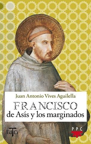 FRANCISCO DE ASIS Y LOS MARGINADOS | 9788428823333 | VIVES AGUILELLA,J | Llibreria Geli - Llibreria Online de Girona - Comprar llibres en català i castellà