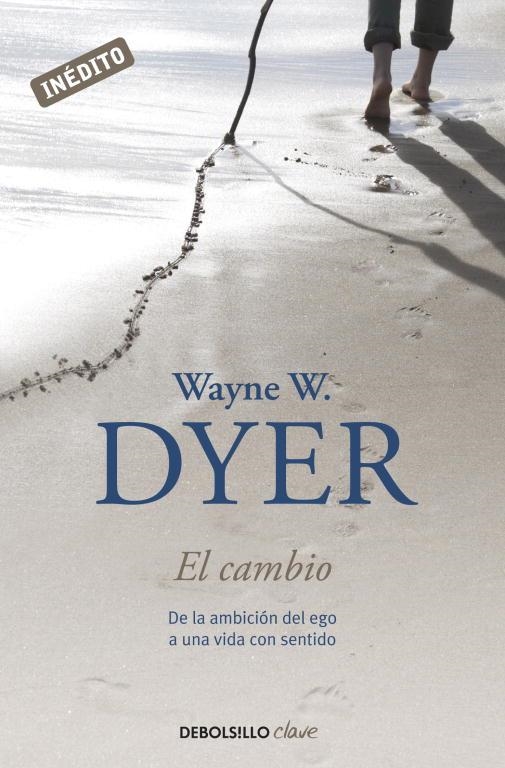 EL CAMBIO.DE LA AMBICION DEL EGO A UNA VIDA CON SENTIDO | 9788499088242 | DYER,WAYNE W. | Llibreria Geli - Llibreria Online de Girona - Comprar llibres en català i castellà