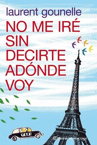 NO ME IRE SIN DECIRTE ADONDE VOY | 9788408100652 | GOUNELLE,LAURENT | Libreria Geli - Librería Online de Girona - Comprar libros en catalán y castellano