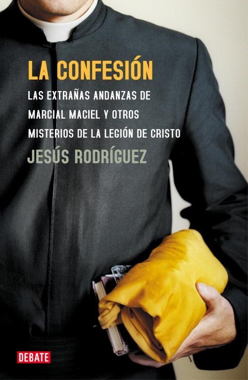 LA CONFESION (MARCIAL MACIEL & LEGIONARIOS DE CRISTO) | 9788483065815 | RODRIGUEZ,JESUS | Llibreria Geli - Llibreria Online de Girona - Comprar llibres en català i castellà