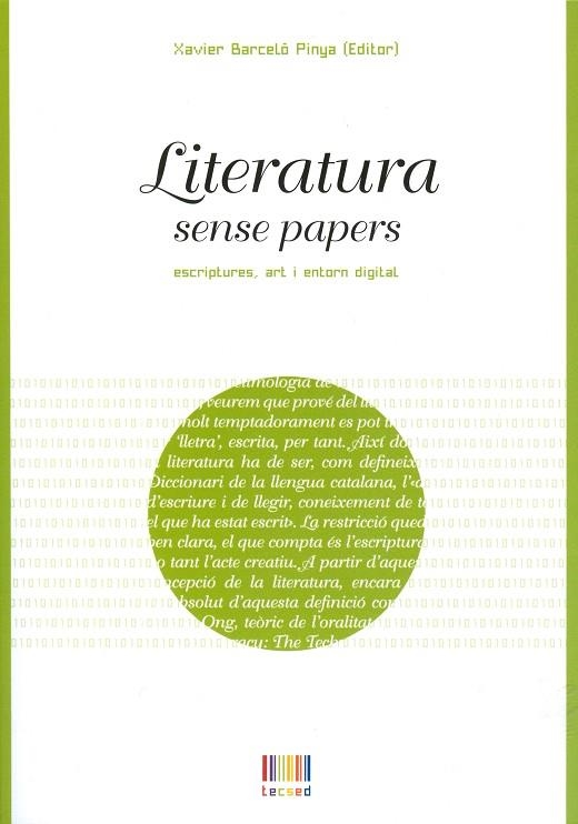 LITERATURA SENSE PAPERS,ESCRIPTURES,ART I ENTORN DIGITAL | 9788483841471 | BARCELO I PINYA,XAVIER | Llibreria Geli - Llibreria Online de Girona - Comprar llibres en català i castellà