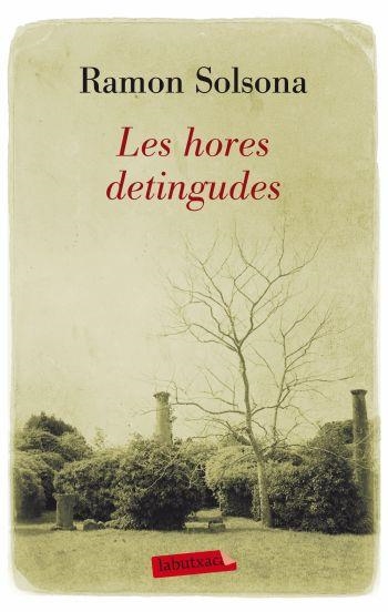 LES HORES DETINGUDES | 9788499302768 | SOLSONA,RAMOM | Llibreria Geli - Llibreria Online de Girona - Comprar llibres en català i castellà