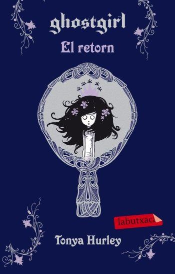 GHOSTGIRL,EL RETORN | 9788499302713 | HURLEY,TONYA | Llibreria Geli - Llibreria Online de Girona - Comprar llibres en català i castellà