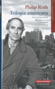 PASTORAL AMERICANA/ME CASE CON UN COMUNISTA/LA MANCHA HUMANA | 9788481098778 | ROTH,PHILIP | Libreria Geli - Librería Online de Girona - Comprar libros en catalán y castellano