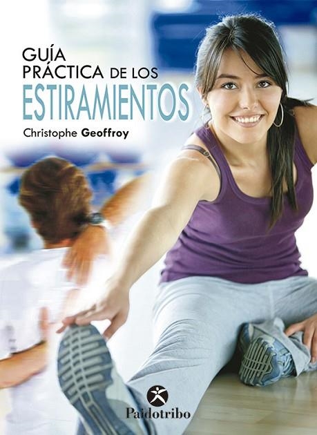 GUIA PRACTICA DE LOS ESTIRAMIENTOS | 9788499100357 | GEOFFROY,CHRISTOPHE | Llibreria Geli - Llibreria Online de Girona - Comprar llibres en català i castellà