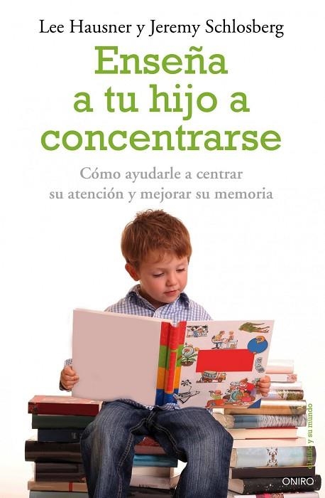 ENSEÑA A TU HIJO A CONCENTRARSE | 9788497545228 | HAUSNER,LEE | Llibreria Geli - Llibreria Online de Girona - Comprar llibres en català i castellà