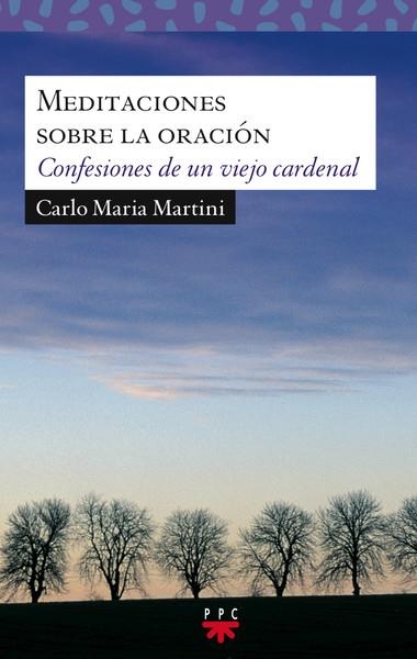 MEDITACIONES SOBRE LA ORACION.CONFESIONES DE UN VIEJO... | 9788428823326 | MARTINI,CARLO MARIA | Llibreria Geli - Llibreria Online de Girona - Comprar llibres en català i castellà