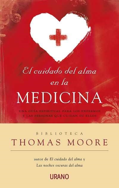 EL CUIDADO DEL ALMA EN LA MEDICINA | 9788479537722 | MOORE,THOMAS | Llibreria Geli - Llibreria Online de Girona - Comprar llibres en català i castellà