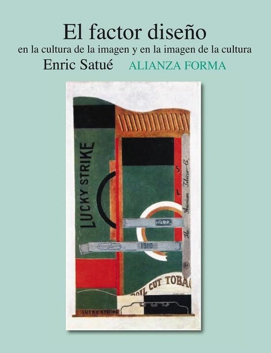 EL FACTOR DISEÑO EN LA CULTURA DE LA IMAGEN Y EN LA IMAGEN D | 9788420651262 | SATUE,ENRIC | Llibreria Geli - Llibreria Online de Girona - Comprar llibres en català i castellà