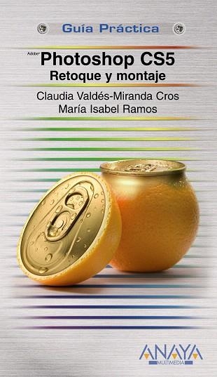 PHOTOSHOP CS5.RETOQUE Y MONTAJE | 9788441529083 | VALDES-MIRANDA CROS,CLAUDIA/RAMOS,MARIA ISABEL | Llibreria Geli - Llibreria Online de Girona - Comprar llibres en català i castellà