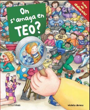 ON S'AMAGA EN TEO? | 9788499323862 | DENOU,VIOLETA | Llibreria Geli - Llibreria Online de Girona - Comprar llibres en català i castellà