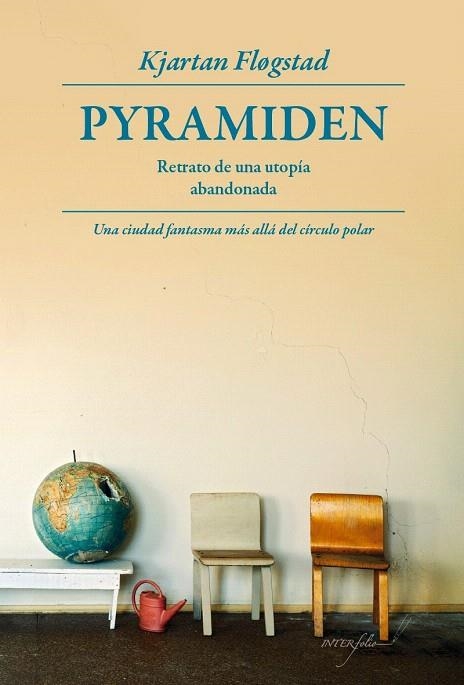 PYRAMIDEN.RETRATO DE UNA UTOPIA ABANDONADA | 9788493769468 | FLOGSTAD,KJARTAN | Llibreria Geli - Llibreria Online de Girona - Comprar llibres en català i castellà