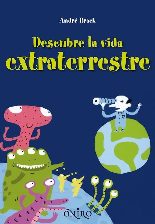 DESCUBRE LA VIDA EXTRATERRESTRE | 9788497545105 | BRACK,ANDRE | Llibreria Geli - Llibreria Online de Girona - Comprar llibres en català i castellà