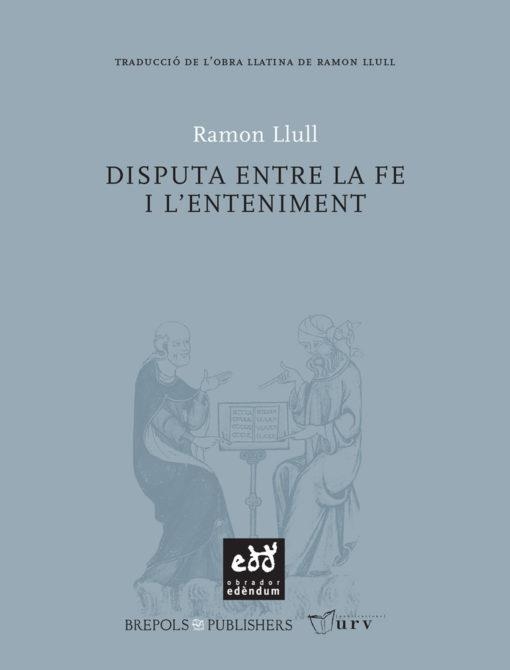 DISPUTA ENTRE LA FE I L'ENTENIMENT | 9788493759063 | LLULL,RAMON | Llibreria Geli - Llibreria Online de Girona - Comprar llibres en català i castellà