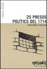 25 PRESOS POLITICS DE 1714 | 9788423207534 | MUÑOZ,ANTONI/CATA,JOSEP | Llibreria Geli - Llibreria Online de Girona - Comprar llibres en català i castellà