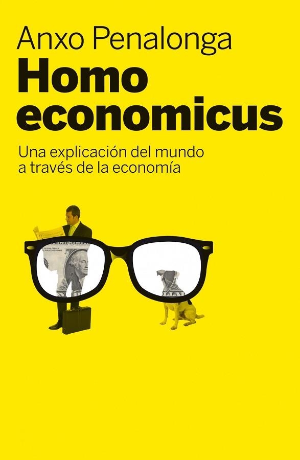 HOMO ECONOMICUS.UNA EXPLICACION DEL MUNDO A TRAVES DE LA ECO | 9788498751260 | PENALONGA,ANXO | Llibreria Geli - Llibreria Online de Girona - Comprar llibres en català i castellà