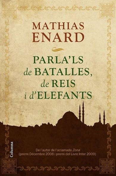 PARLA'LS DE BATALLES,DE REIS I D'ELEFANTS... | 9788466413978 | ENARD,MATHIAS | Llibreria Geli - Llibreria Online de Girona - Comprar llibres en català i castellà