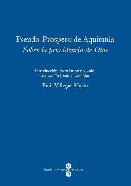 PSEUDO-PROSPERO DE AQUITANIA.SOBRE LA PROVIDENCIA DE DIOS | 9788447534869 | VILLEGAS MARIN,RAUL | Llibreria Geli - Llibreria Online de Girona - Comprar llibres en català i castellà