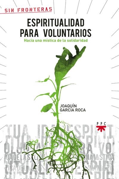 ESPIRITUALIDAD PARA VOLUNTARIOS.HACIA UNA MISTICA DE LA SOLI | 9788428823371 | GARCIA ROCA,JOAQUIN | Llibreria Geli - Llibreria Online de Girona - Comprar llibres en català i castellà