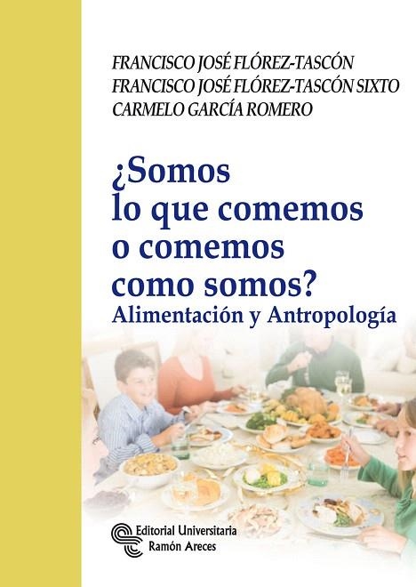 SOMOS LO QUE COMEMOS O COMEMOS COMO SOMOS? ALIMENTACION Y AN | 9788480049290 | FLOREZ-TASCON,F.J./FLOREZ-TASCON SIXTO,F.J./GARCIA | Llibreria Geli - Llibreria Online de Girona - Comprar llibres en català i castellà