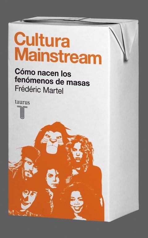 CULTURA MAINSTREAM COMO NACEN LOS FENOMENOS DE MASAS | 9788430608034 | MARTEL,FREDERIC | Llibreria Geli - Llibreria Online de Girona - Comprar llibres en català i castellà