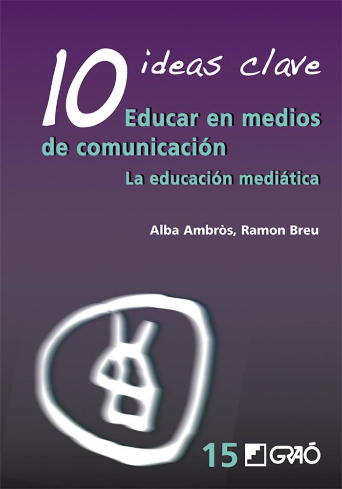 EDUCAR EN MEDIOS DE COMUNICACION.LA EDUCACION MEDIATICA | 9788499800691 | AMBROS,ALBA/BREU,RAMON | Libreria Geli - Librería Online de Girona - Comprar libros en catalán y castellano