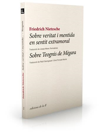 SOBRE VERITAT I MENTIDA EN SENTIT EXTRAMORAL/SOBRE TEOGNIS DE MÈGARA | 9788493858728 | NIETZSCHE,FRIEDRICH | Llibreria Geli - Llibreria Online de Girona - Comprar llibres en català i castellà