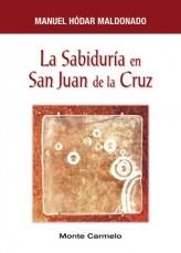 LA SABIDURIA EN SAN JUAN DE LA CRUZ | 9788483533741 | HODAR MALDONADO,MANUEL | Llibreria Geli - Llibreria Online de Girona - Comprar llibres en català i castellà