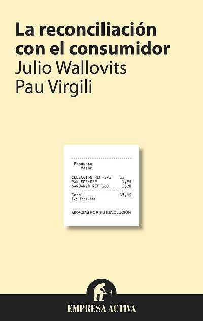 LA RECONCILIACION CON EL CONSUMIDOR | 9788492452781 | WALLOVITS,JULIO/VIRGILI,PAU | Llibreria Geli - Llibreria Online de Girona - Comprar llibres en català i castellà