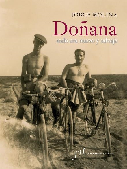 DOÑANA.TODO ERA NUEVO Y SALVAJE | 9788496824744 | MOLINA,JORGE | Llibreria Geli - Llibreria Online de Girona - Comprar llibres en català i castellà