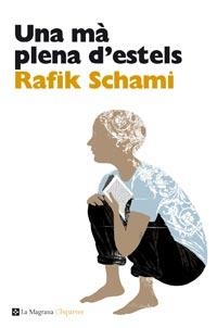 UNA MA PLENA D'ESTELS | 9788482649078 | SCHAMI,RAFIK | Llibreria Geli - Llibreria Online de Girona - Comprar llibres en català i castellà