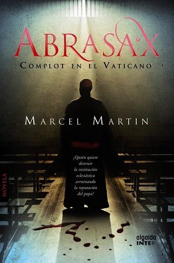 ABRASAX.COMPLOT EN EL VATICANO | 9788498776270 | MARTIN,MARCEL | Libreria Geli - Librería Online de Girona - Comprar libros en catalán y castellano