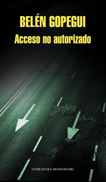 ACCESO NO AUTORIZADO | 9788439724674 | GOPEGUI,BELEN | Libreria Geli - Librería Online de Girona - Comprar libros en catalán y castellano