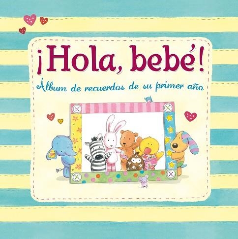 HOLA,BEBE.ALBUM DE RECUERDOS DE SU PRIMER AÑO | 9788448830656 | Llibreria Geli - Llibreria Online de Girona - Comprar llibres en català i castellà