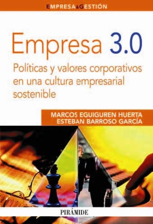 EMPRESA 3.0.POLITICAS Y VALORES CORPORATIVOS EN UNA CULTURA | 9788436824766 | EGUIGUREN HUERTA,MARCOS/BARROSO GARCIA,ESTEBAN | Llibreria Geli - Llibreria Online de Girona - Comprar llibres en català i castellà