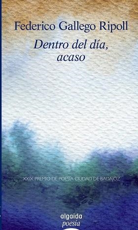 DENTRO DEL DIA,ACASO | 9788498776225 | GALLEGO RIPOLL,FEDERICO | Llibreria Geli - Llibreria Online de Girona - Comprar llibres en català i castellà