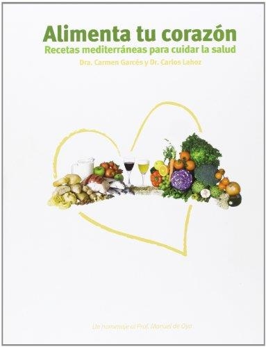 ALIMENTA TU CORAZON.RECETAS MEDITERRANEAS PARA CUIDAR LA SAL | 9788484596462 | GARCES,DRA.CARMEN/LAHOZ,DR.CARLOS | Llibreria Geli - Llibreria Online de Girona - Comprar llibres en català i castellà