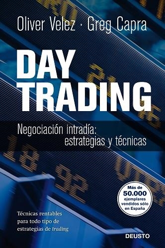 DAY TRADING.NEGOCIACION INTRADIA:ESTRATEGIAS Y TACTICAS | 9788423428243 | VELEZ,OLIVER/CAPRA,GREG | Llibreria Geli - Llibreria Online de Girona - Comprar llibres en català i castellà