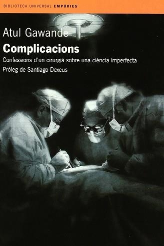 COMPLICACIONS.CONFESSIONS D'UN CIRURGIÀ SOBRE UNA CIÈNCIA IMPERFECTA | 9788475962245 | GAWANDE,ATUL | Llibreria Geli - Llibreria Online de Girona - Comprar llibres en català i castellà