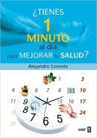 TIENES 1 MINUTO AL DIA PARA MEJORAR TU SALUD? | 9788441427815 | LORENTE, ALEJANDRO | Llibreria Geli - Llibreria Online de Girona - Comprar llibres en català i castellà