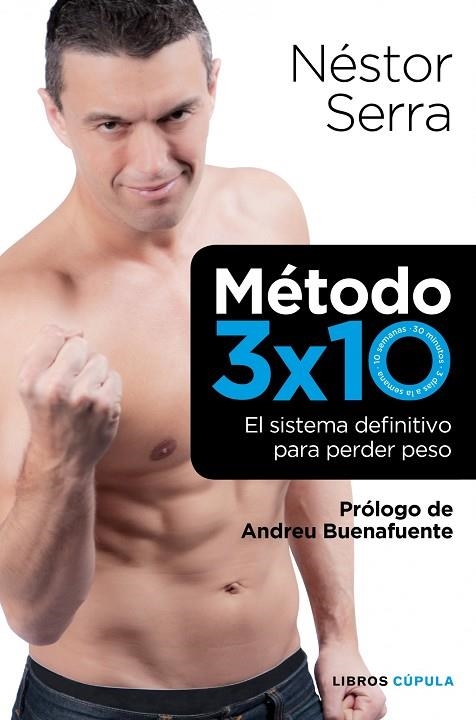 METODO 3X10.EL METODO DEFINITIVO PARA PERDER PESO | 9788448068721 | SERRA,NESTOR | Llibreria Geli - Llibreria Online de Girona - Comprar llibres en català i castellà