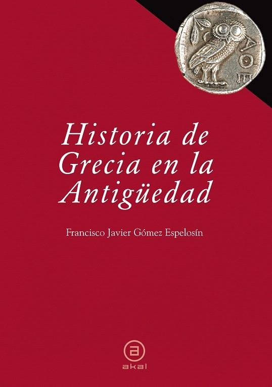 HISTORIA DE GRECIA EN LA ANTIGUEDAD | 9788446030447 | GOMEZ ESPELOSIN,FRANCISCO JAVIER | Llibreria Geli - Llibreria Online de Girona - Comprar llibres en català i castellà